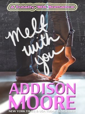 cover image of Melt With You (A Totally '80s Romance)